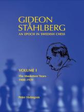 Gideon Stahlberg - An Epoch in Swedish Chess, vol. I - Peter Holmgren