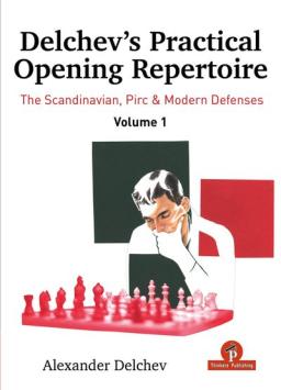 Delchev’s Practical Opening Repertoire Vol. 1 - Alexander Delchev