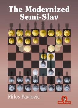 The Modernized Semi-Slav - Milos Pavlovic