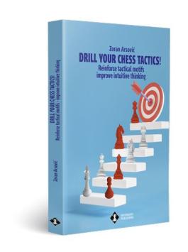 Drill Your Chess Tactics - Zoran Arsovic