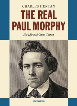 The Real Paul Morphy - Charles Hertan