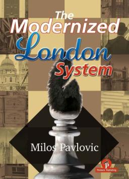 The Modernized London System - Milos Pavlovic