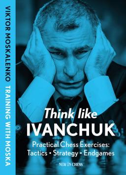 Think like Ivanchuk - Viktor Moskalenko